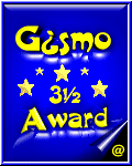 [my 9th award] [Gismos * 3 1/2 * for a perfect site]